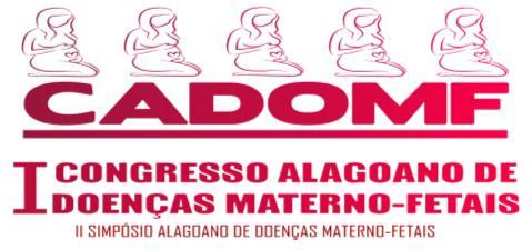 EDITAL CADOMF Nº 002/2018 retificado em 16/04 Normas para submissão de resumos A comissão organizadora do I Congresso Alagoano de Doenças Materno-Fetais (CADOMF), torna público o edital para a
