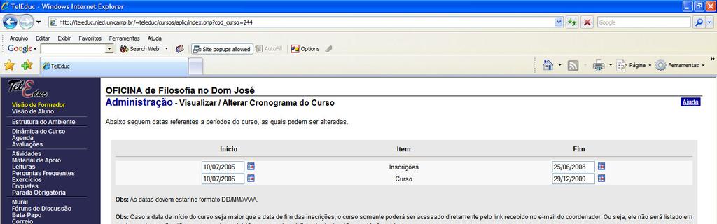 87 Figura 35. Tela Interna da ferramenta Administração Visualizar/Alterar Cronograma do Curso do TelEduc Oficina de Filosofia no Dom José 2.3.6.4.1.