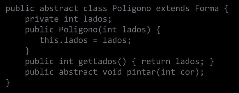 Forma { private int lados; public Poligono(int lados) { this.