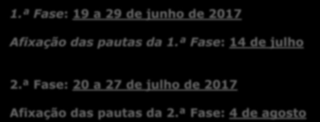 º ano 1.ª Fase: 19 a 29 de junho de 2017 Afixação das pautas da 1.