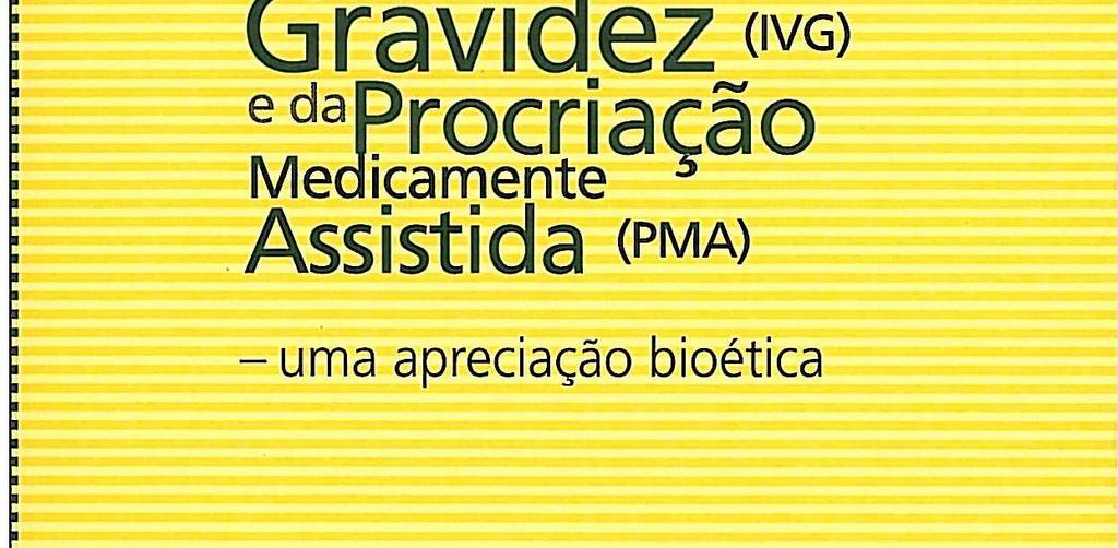 DA VIDA, Porto, 2011 - As leis da interrupção involuntária da gravidez (IVG) e da procriação medicamente