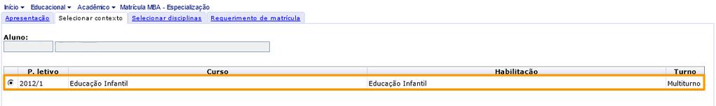 2. Selecionando o contexto Confira se as informações para sua matrícula estão corretas e