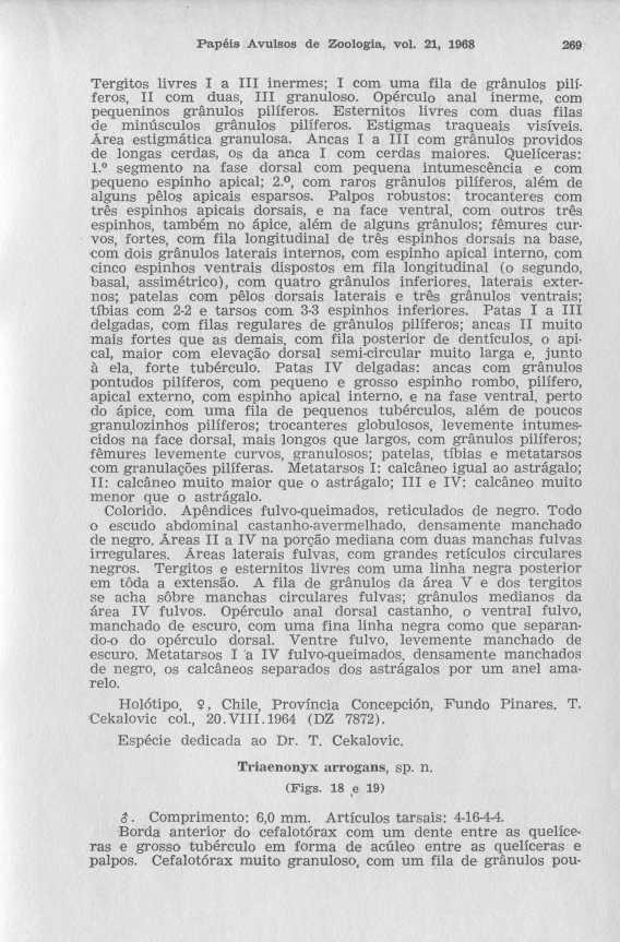 Papéis Avulsos de Zoologia, vol. 21, 1968 269 Tergitos livres I a III inermes ; I com uma fila de grânulos pilí feros, II com duas, III granuloso.