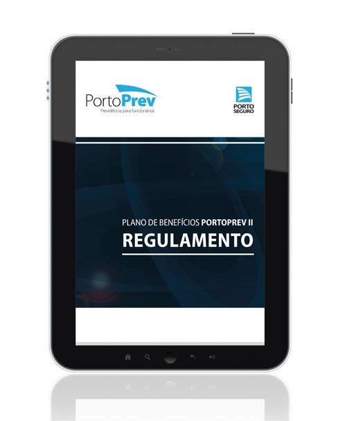 4. Conheça o Plano PORTOPREV II O Regulamento do Plano II foi aprovado pela Superintendência Nacional de Previdência Complementar e está registrado no Cadastro Nacional de Plano de Benefícios do