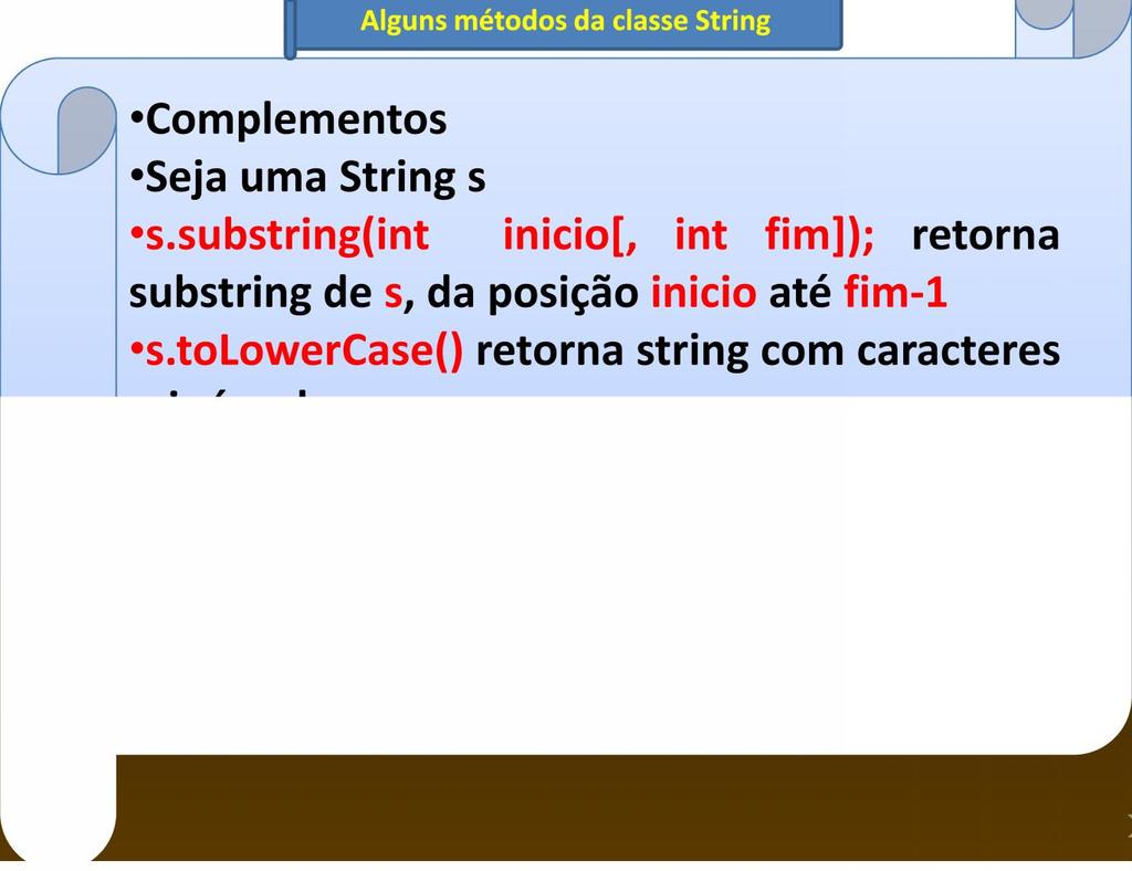 substring substring((int inicio[, int fim]) fim]);;