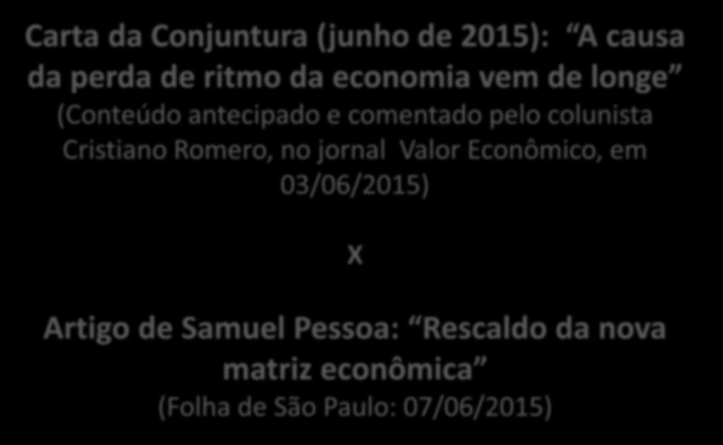 Carta da Conjuntura (junho de 2015): A causa da perda de ritmo da economia vem de longe (Conteúdo antecipado e comentado pelo colunista