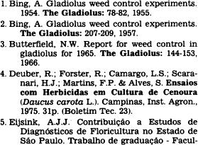 HERBICIDAS EM GLADÍOLUS 17 Em todos tratamentos, verificouse que o número de hastes florais foi aproximadamente semelhante em