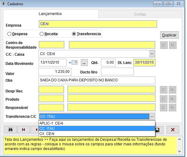 4.b.2) Lançamentos de Transferências Marque a opção Transferência Para lançar transferências de recursos entre as