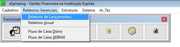 5.) Aba RELATORIOS GERENCIAIS (Menu principal) 5.a) Relatório de Lançamentos Clic em Relatório de Lançamentos para visualizar a tela abaixo.