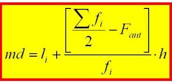 3º Caso: Para dados agrupados em intervalos de classe Determinar as frequências acumuladas e calcular f i 2 Identificar a classe mediana correspondente a frequência acumulada