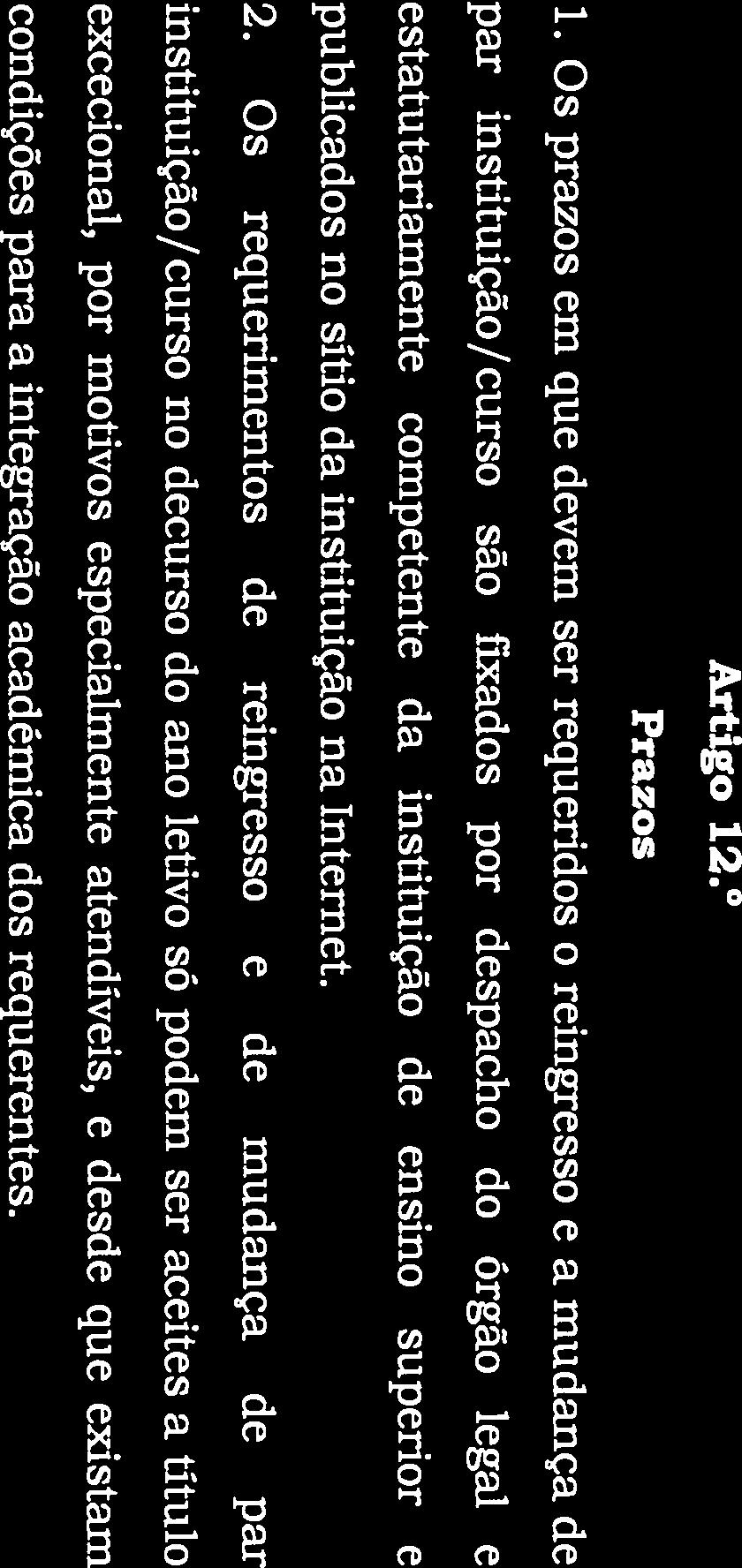 Compete ao candidato assegurar a correta instrução do processo de candidatura. 4. Os alunos da ESE Almeida Garrett não estão dispensados de apresentar os documentos referidos no n. 1. 5.