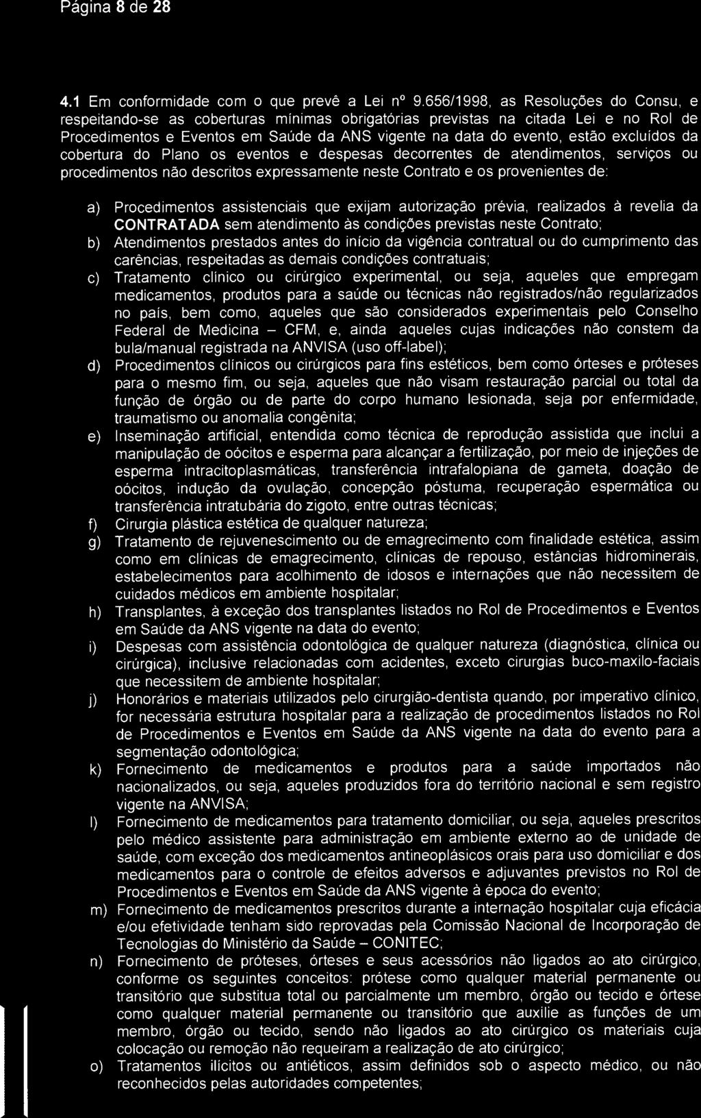 Página 8 de 28 SantaCasai S,S o Jose do C.Impo,, 4.1 Em conformidade com o que prevê a Lei n 9.
