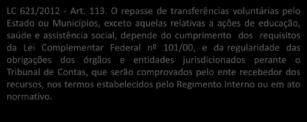 CERTIDÃO DE REGULARIDADE PARA TRANSFERÊNCIAS VOLUNTÁRIAS - CRTV LC 621/2012 - Art. 113.