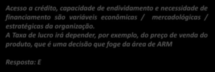 5. (CESPE / IBRAM / 2009) Um alto nível de serviço da gestão de materiais requer altos níveis de estoque, associados à baixa frequência de entregas ou, ainda, a baixos níveis de estoque com