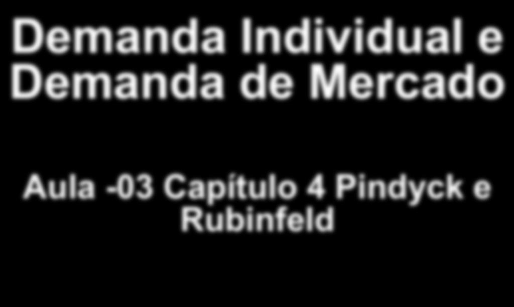 Demanda Individual e Demanda de Mercado