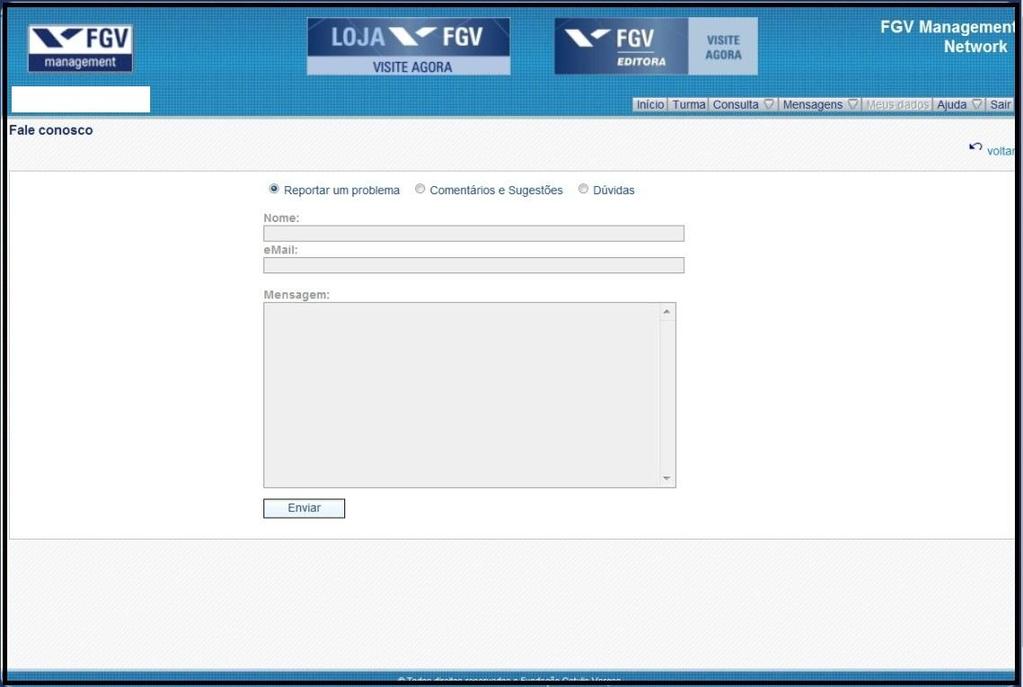 2.5 - Ajuda Disponibiliza vários recursos de suporte ao usuário para esclarecer possíveis dúvidas. A seguir, veremos cada um destes recursos. 2.5.1 - Fale Conosco Canal de comunicação direta com o Suporte do Network para elucidar possíveis dúvidas, providenciar reparos e receber comentários e sugestões.