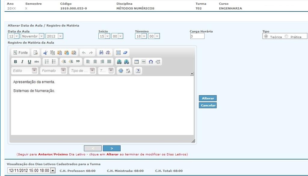 Figura 18: Controle das Aulas - Editar Item - Modificar Selecionado. Na próxima opção Registro de Matéria, possui funcionalidade semelhante a opção anterior.