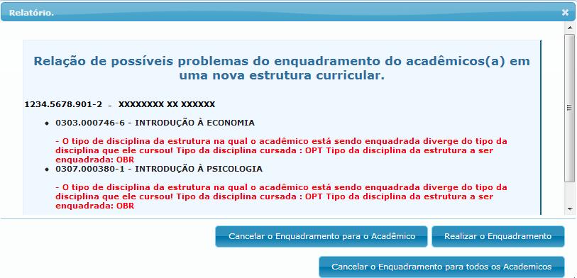 Figura 67: Enquadramento dos Acadêmicos no Curso - Alerta. Na mensagem, constará o nome e a lista de disciplinas que apresentaram problemas.