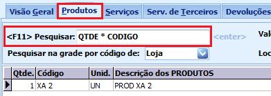 Observe que, nesse campo, existe o texto QTDE * CODIGO. Indica que, pode ser digitada a quantidade, o asterisco (*) e o código do produto, para que seja preenchido automaticamente na grade.