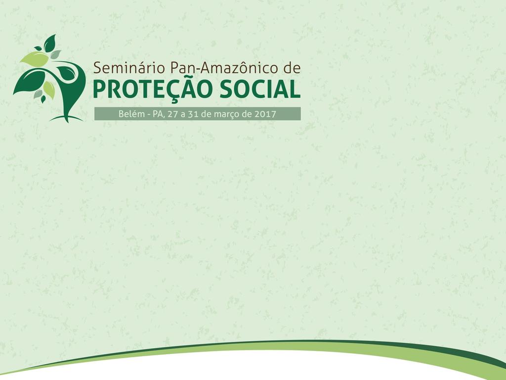 Uma agenda de Proteção Social para a Amazônia Maria do