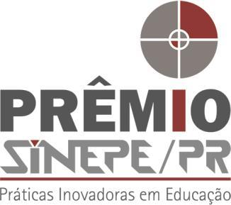Regulamento do Prêmio Sinepe/PR de Práticas Inovadoras em Educação - Edição 2018 - I OBJETIVO DA PREMIAÇÃO 1.