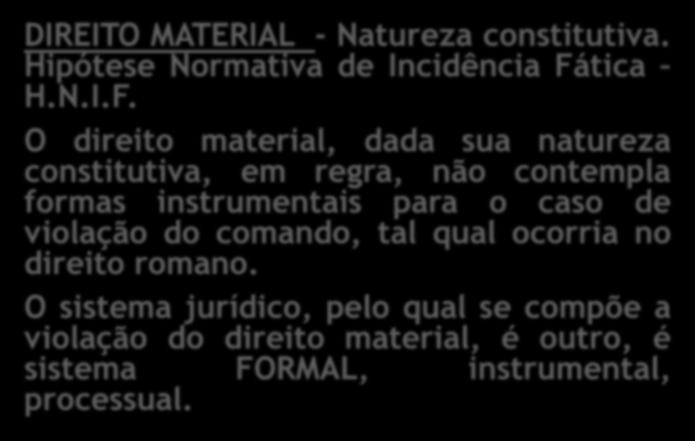 8 - Direito Material DIREITO MATERIAL - Natureza constitutiva.