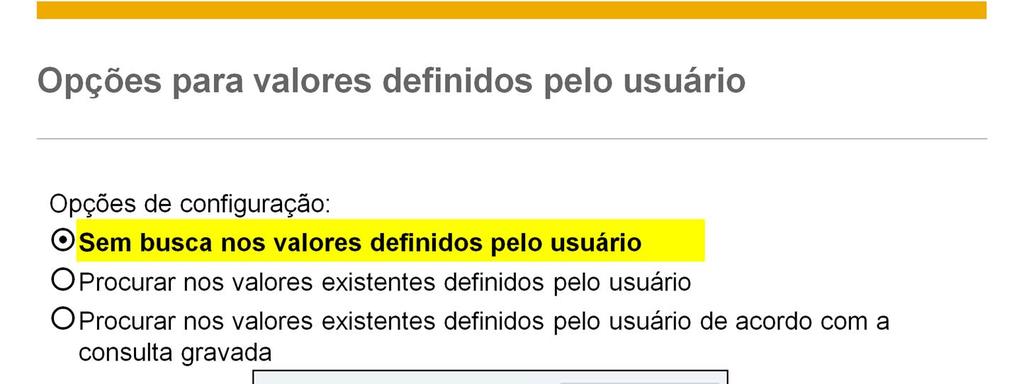 Na janela de configuração para valores definidos pelo usuário, selecione uma das três opções.