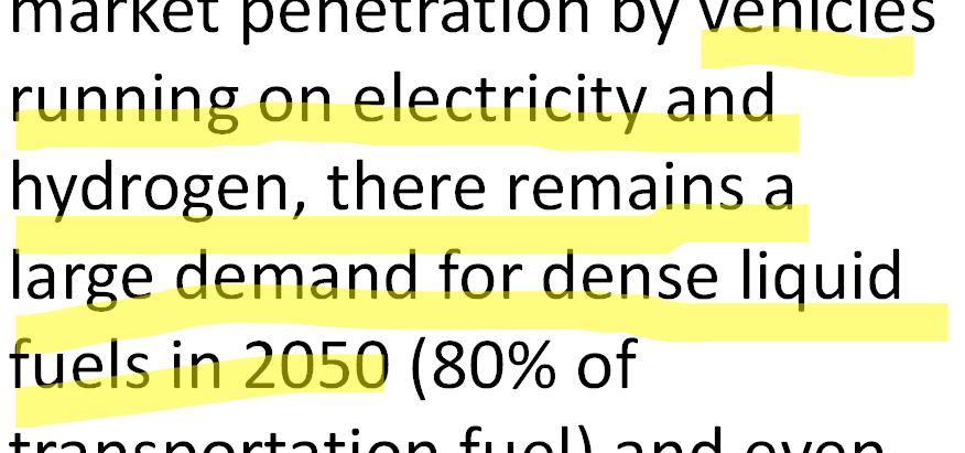 running on electricity and hydrogen, there remains a large demand for dense liquid fuels in 2050 (80% of