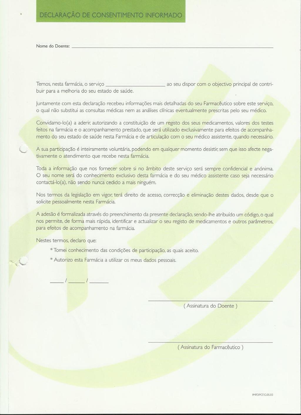 Anexo XV Declaração de consentimento informado Fonte: Suzete Costa, Anabela Madeira, Maria Rute Horta, Rita Santos.