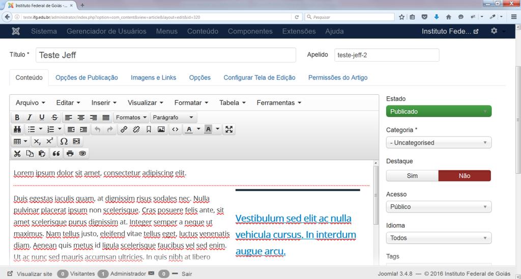 Conteúdo Outras formatações No editor de texto do Joomla existem outras opções de formatação,