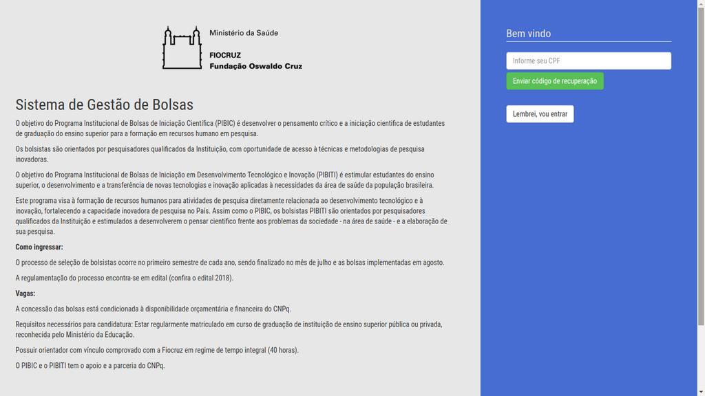 2. Tela de recuperação de senha No formulário ao lado direito (em azul), o usuário deverá informar seu CPF para que um link de recuperação de senha seja enviado para o e-mail cadastrado.