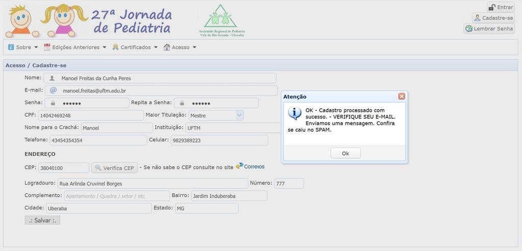 Jornada. Para fazer o cadastro basta clicar no item Cadastre-se disponível no menu Acesso ou botão no canto superior direito como indicam as setas na imagem a seguir. 2.