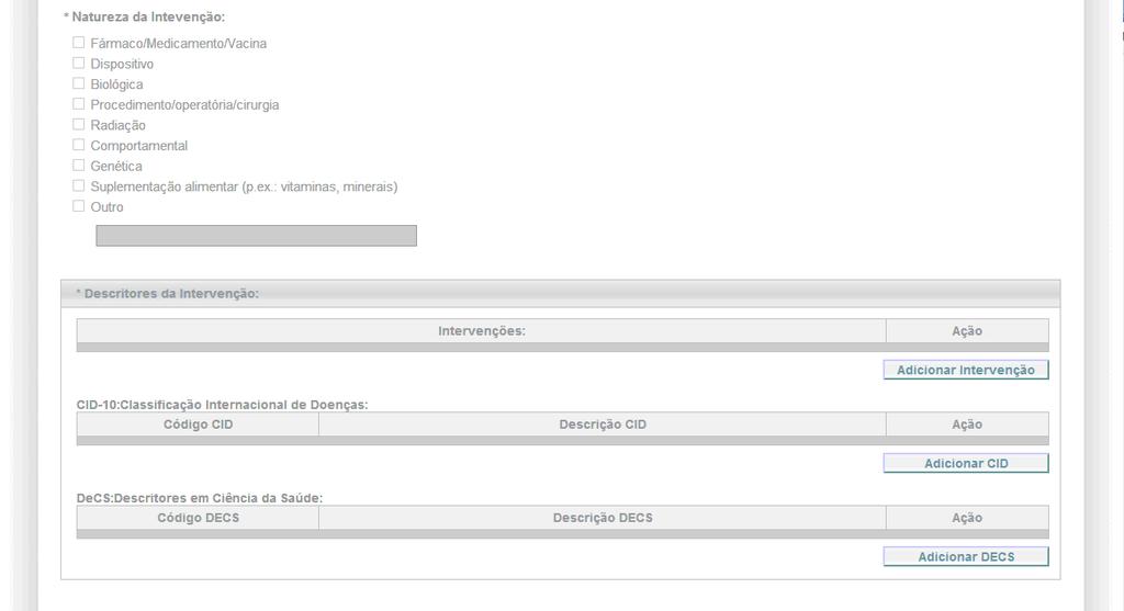 Nova Submissão - 3. Desenho de Estudo/Apoio Financeiro (2/3) Estes campos somente serão selecionáveis se o usuário/pesquisador selecionar a Grande Área 4.