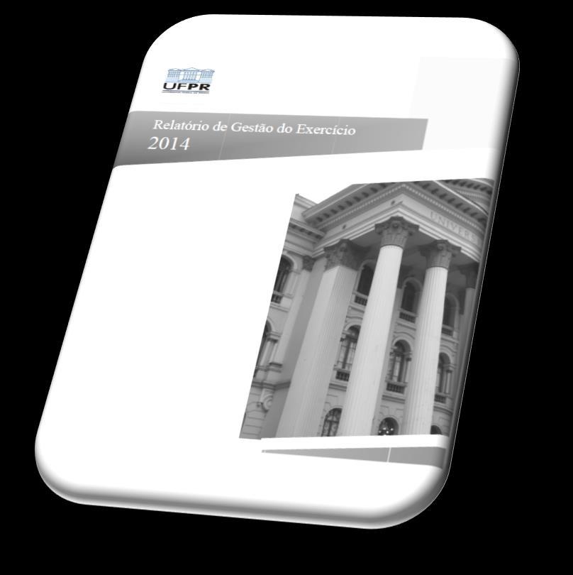 Estrutura do Relatório de Gestão Anexo II da Decisão Normativa TCU nº 134/2013 PARTE A: Conteúdo Geral informações específicas relacionadas à estrutura organizacional