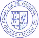 Centro Social da Sé Catedral do Porto Pessoa Coletiva n.º 501.057.