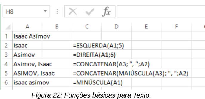 Funções para texto Funções para concatenar, extrair ou comparar texto em Células.