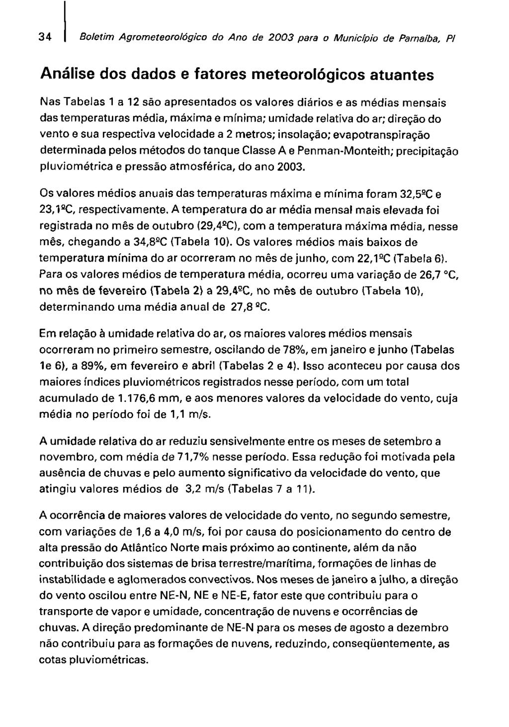 34 Boletim Agmmefeorol6gico do Ano de 2003 para o Municipio de Parnaíba, Pl Análise dos dados e fatores meteorológicos atuantes Nas Tabelas 1 a 12 são apresentados os valores diários e as médias