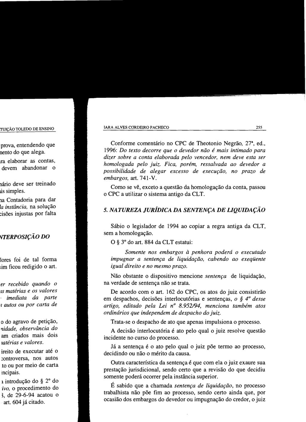 IARA ALVES CORDEIRO PACHECO 255 Conforme comentário no CPC de Theotonio Negrão, 27\ ed.