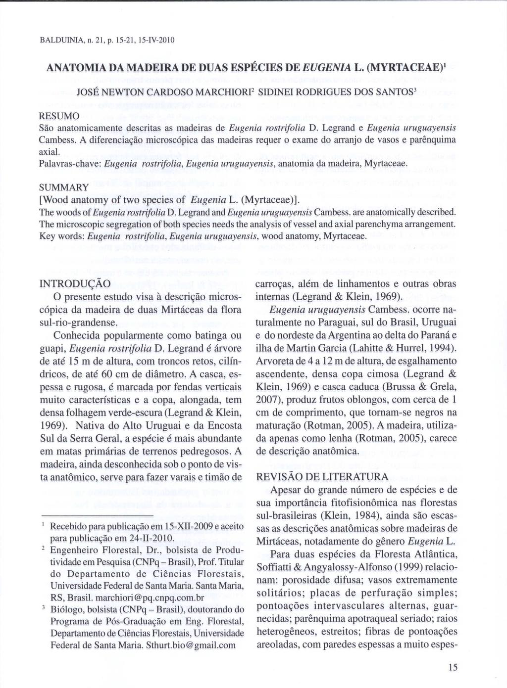 BALDUINIA. n. 21, p. 15-21, 15-IV-2010 ANATOMIA DA MADEIRA DE DUAS ESPÉCIES DE EUGENIA L.
