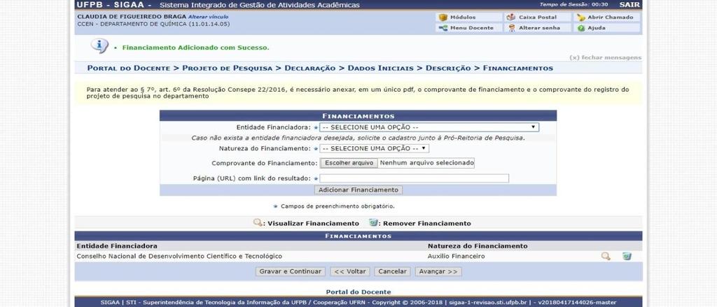 A próxima etapa trata do financiamento do Projeto Externo Ao preencher os dados da Entidade Financiadora, clicar em Adicionar Financiamento O proponente poderá repetir o procedimento caso haja outras