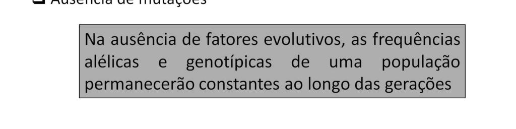 Populações que obedecem a todas estas premissas são chamadas de populações em equilíbrio.