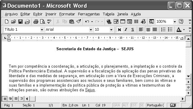 Considerando a figura ao lado, que mostra a janela do Word 2003, com parte de um texto extraído do sítio www.vitoria.es.gov.br, julgue os seguintes itens 80.