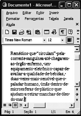 Considerando a figura abaixo, que ilustra uma janela do Word 2002 contendo um documento em edição, julgue o item subsequente. 30.