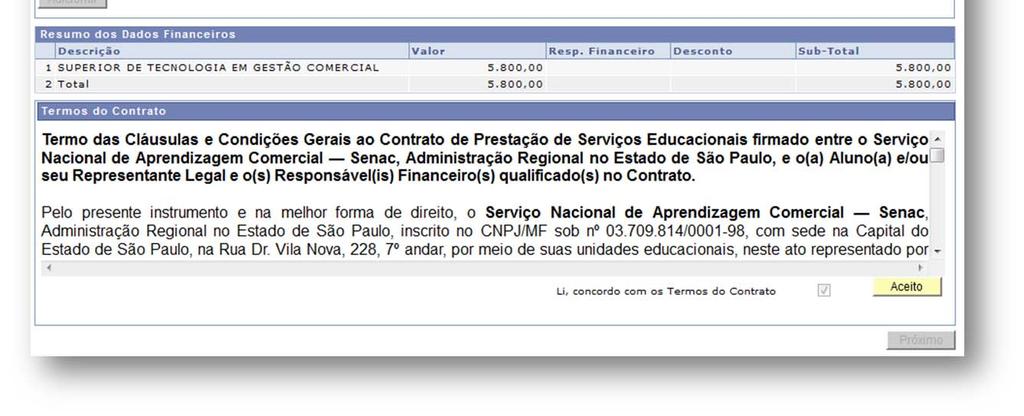 Caso o aluno maior de idade seja seu próprio responsável financeiro, não há a necessidade de flegar o box e de indicar ele