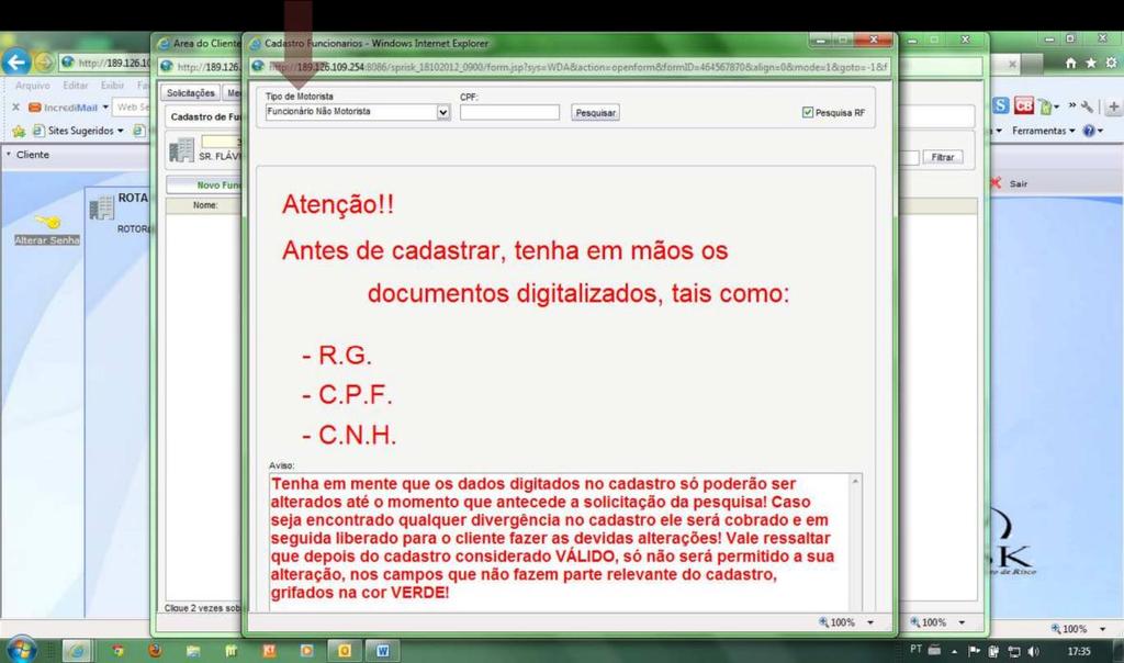 APÓS O PREENCHIMENTO DE TODOS OS DADOS CADASTRAIS PARA O CADASTRAMENTO DO VEÍCULO, E REALIZADO O UPLOAD DOS DOCUMENTOS DIGITALIZADOS, CLICAR EM GRAVAR PARA EFETIVAR A OPERAÇÃO NO BANCO DE DADOS.