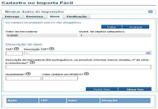 c) ABA ITENS: Deverá ser preenchido com o código do TSP de cada item que compõe a remessa/mercadoria, bem como o valor unitário e sua descrição.