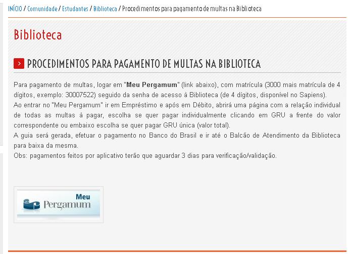 Pagamento de multas via GRU: Site: UFV Aba: Rio Paranaíba Menu lateral: Comunidade Estudantes