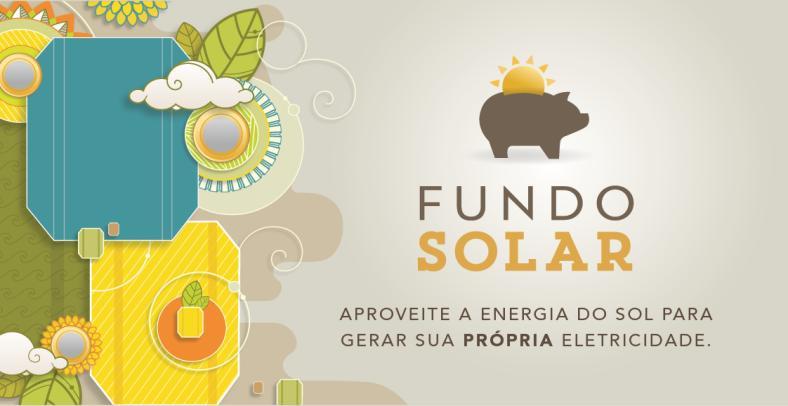Fundo Solar Apoio financeiro não-reembolsável Potência do sistema FV de até 5kWp Fase I (2013/2014): R$ 67 mil para 22 projetos Fase II (2015) - 77
