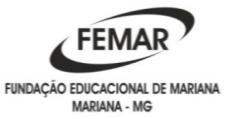 FEMAR - FUNDAÇÃO EDUCACIONAL DE MARIANA Primeiro Semestre de 2018 Calendário de Provas - Recuperação -Administração 3 Período Ergonomia e Segurança do Trab. Antropologia e Sociologia Aplic.