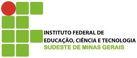 MINISTÉRIO DA EDUCAÇÃO Secretaria de Educação Profissional e Tecnológica Instituto Federal de Educação, Ciência e Tecnologia do Sudeste de Minas Gerais EDITAL PROEN Nº 03, de 25 de setembro de 2012